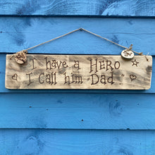 Load image into Gallery viewer, PERSONALISED SIGN FOR DAD/ HERO
