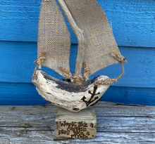 Load image into Gallery viewer, SMALL BESPOKE DRIFTWOOD BOAT| &quot;WORK LIKE A CAPTAIN....&quot;
